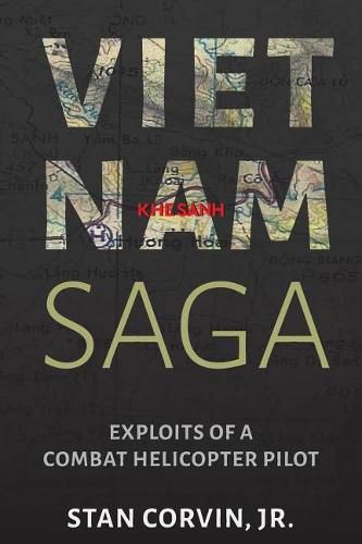 Cover image for Vietnam Saga: Exploits of a Combat Helicopter Pilot