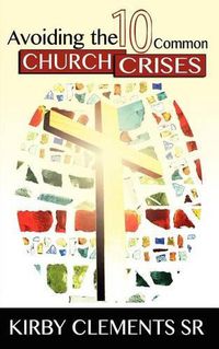 Cover image for Avoiding the 10 Common Church Crises