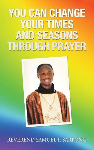 Cover image for You Can Change Your Times and Seasons Through Prayer