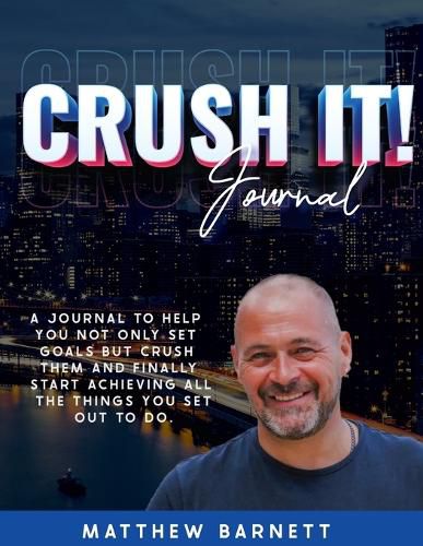 Cover image for Crush It! Journal by Matthew Barnett