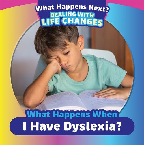Cover image for What Happens When I Have Dyslexia?