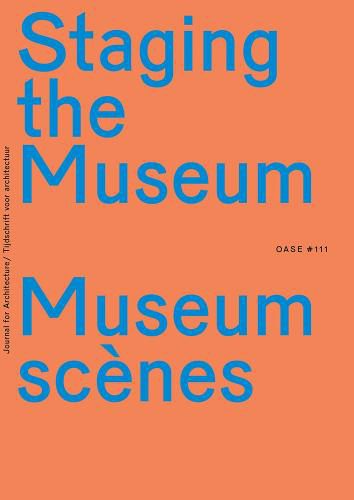 Cover image for Oase 111: Staging the Museum