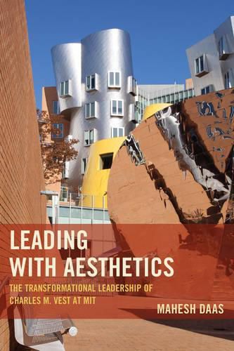 Cover image for Leading with Aesthetics: The Transformational Leadership of Charles M. Vest at MIT