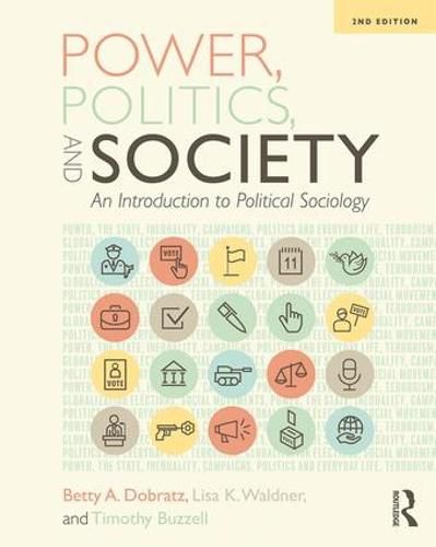 Cover image for Power, Politics, and Society: An Introduction to Political Sociology