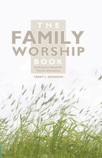 Cover image for The Family Worship Book: A Resource Book for Family Devotions