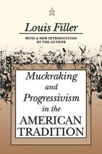 Cover image for Muckraking and Progressivism in the American Tradition