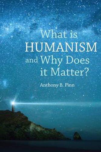Cover image for What is Humanism and Why Does it Matter?