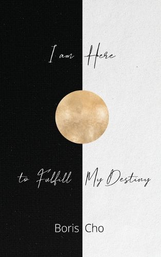 Cover image for I Am Here to Fulfill My Destiny