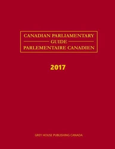 Canadian Parliamentary Guide 2017