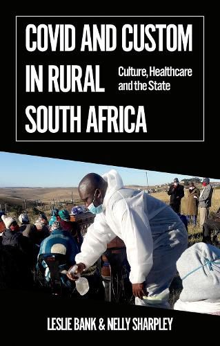 Cover image for Covid and Custom in Rural South Africa: Culture, Healthcare and the State
