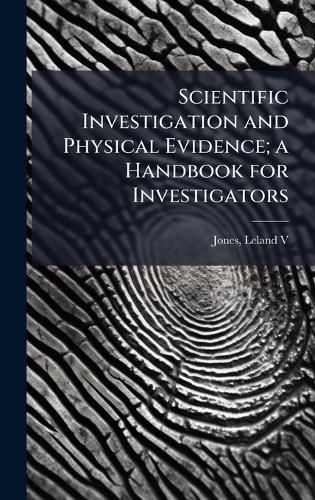 Cover image for Scientific Investigation and Physical Evidence; a Handbook for Investigators