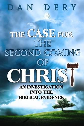 Cover image for The Case for the Second Coming of Christ: An Investigation into the Evidence For the First Century Comng of the Lord