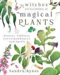 Cover image for The Witches' Encyclopedia of Magical Plants