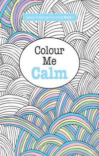 Cover image for COLOUR ME CALM