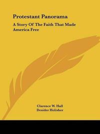 Cover image for Protestant Panorama: A Story of the Faith That Made America Free