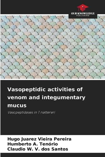 Cover image for Vasopeptidic activities of venom and integumentary mucus