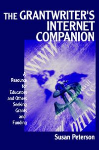 Cover image for The Grantwriter's Internet Companion: A Resource for Educators and Others Seeking Grants and Funding