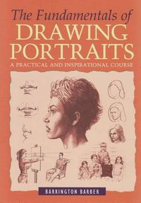 Cover image for The Fundamentals of Drawing Portraits: A Practical and Inspiring Course