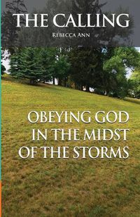 Cover image for The Calling (Obeying God in the Midst of the Storms)