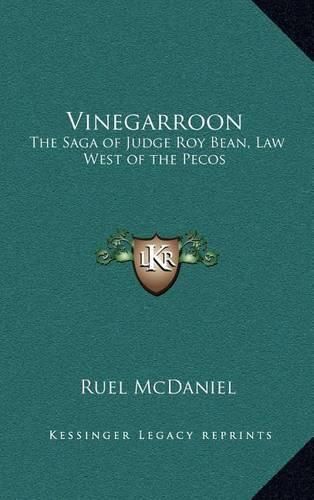 Cover image for Vinegarroon: The Saga of Judge Roy Bean, Law West of the Pecos