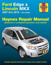 Cover image for Ford Edge & Lincoln Mkx 2007 Thru 2019 All Models Haynes Repair Manual: 2007 Thru 2019 All Models - Based on a Complete Teardown and Rebuild