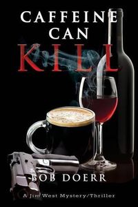 Cover image for Caffeine Can Kill: (A Jim West Mystery Thriller Series Book 6)