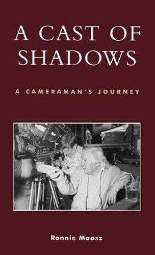 Cover image for A Cast of Shadows: A Cameraman's Journey