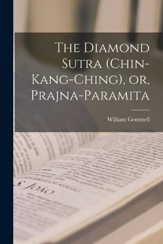 Cover image for The Diamond Sutra (Chin-kang-ching), or, Prajna-paramita