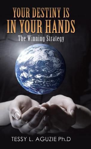 Cover image for Your Destiny Is in Your Hands: The Winning Strategy