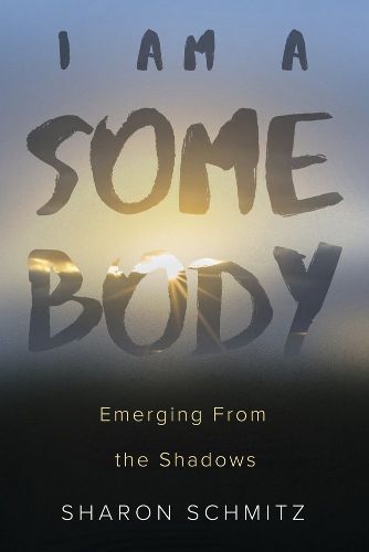 Cover image for I AM A SOMEBODY: EMERGING FROM THE SHADOWS