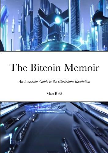 Cover image for The Bitcoin Memoir