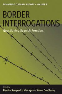 Cover image for Border Interrogations: Questioning Spanish Frontiers