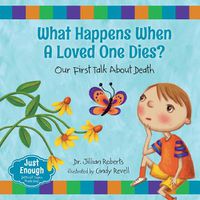 Cover image for What Happens When a Loved One Dies? Our First Talk About Death