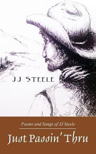 Cover image for Just Passin' Thru: Poems and Songs of J.J. Steele