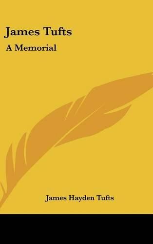 Cover image for James Tufts: A Memorial