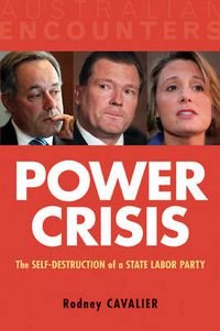 Cover image for Power Crisis: The Self-Destruction of a State Labor Party