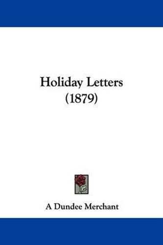 Cover image for Holiday Letters (1879)