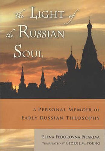 Cover image for The Light of the Russian Soul: A Personal Memoir of Early Russian Theosophy