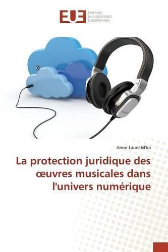 Cover image for La Protection Juridique Des Oeuvres Musicales Dans Lunivers Numerique