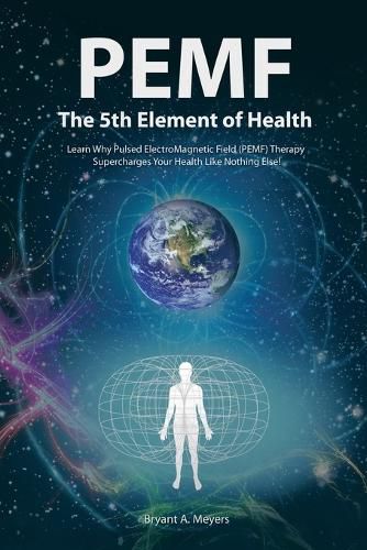 Cover image for Pemf - the Fifth Element of Health