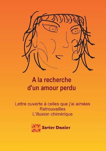 Cover image for A la recherche d'un amour perdu...: Des retrouvailes a l'illusion