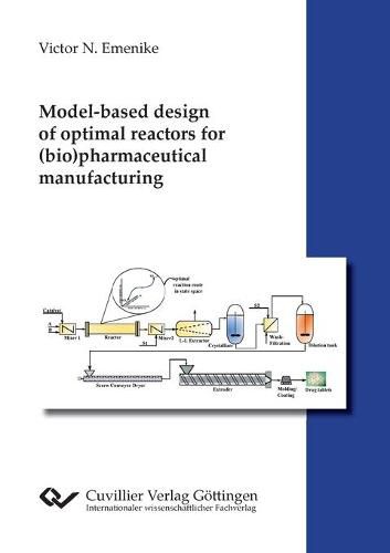 Cover image for Model-based design of optimal reactors for (bio)pharmaceutical manufacturing