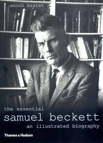 Cover image for The Essential Samuel Beckett: An Illustrated Biography