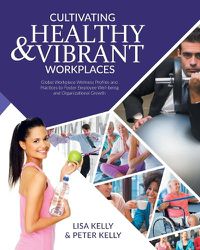 Cover image for Cultivating Healthy & Vibrant Workplaces