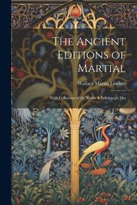 Cover image for The Ancient Editions of Martial