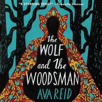 Cover image for The Wolf and the Woodsman Lib/E