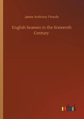 Cover image for English Seamen in the Sixteenth Century