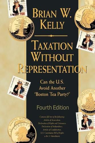 Cover image for Taxation Without Representation... 4th Edition: Can the U.S. Avoid Another  Boston Tea Party?