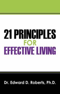 Cover image for 21 Principles for Effective Living