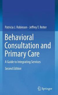 Cover image for Behavioral Consultation and Primary Care: A Guide to Integrating Services